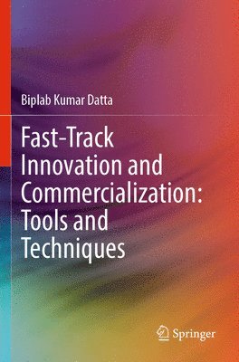 bokomslag Fast-Track Innovation and Commercialization: Tools and Techniques