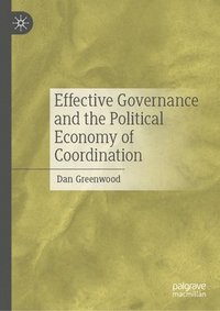 bokomslag Effective Governance and the Political Economy of Coordination