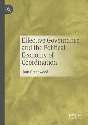 bokomslag Effective Governance and the Political Economy of Coordination
