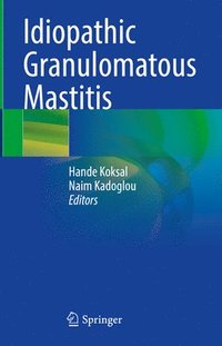 bokomslag Idiopathic Granulomatous Mastitis