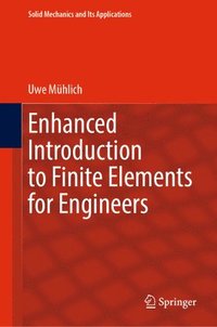 bokomslag Enhanced Introduction to Finite Elements for Engineers