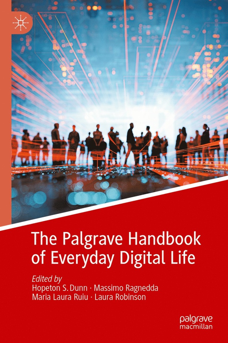 Hopeton S. Dunn, Massimo Ragnedda, Maria Laura Ruiu, Laura Robinson - Palgrave Handbook of Everyday Digital Life, Inbunden