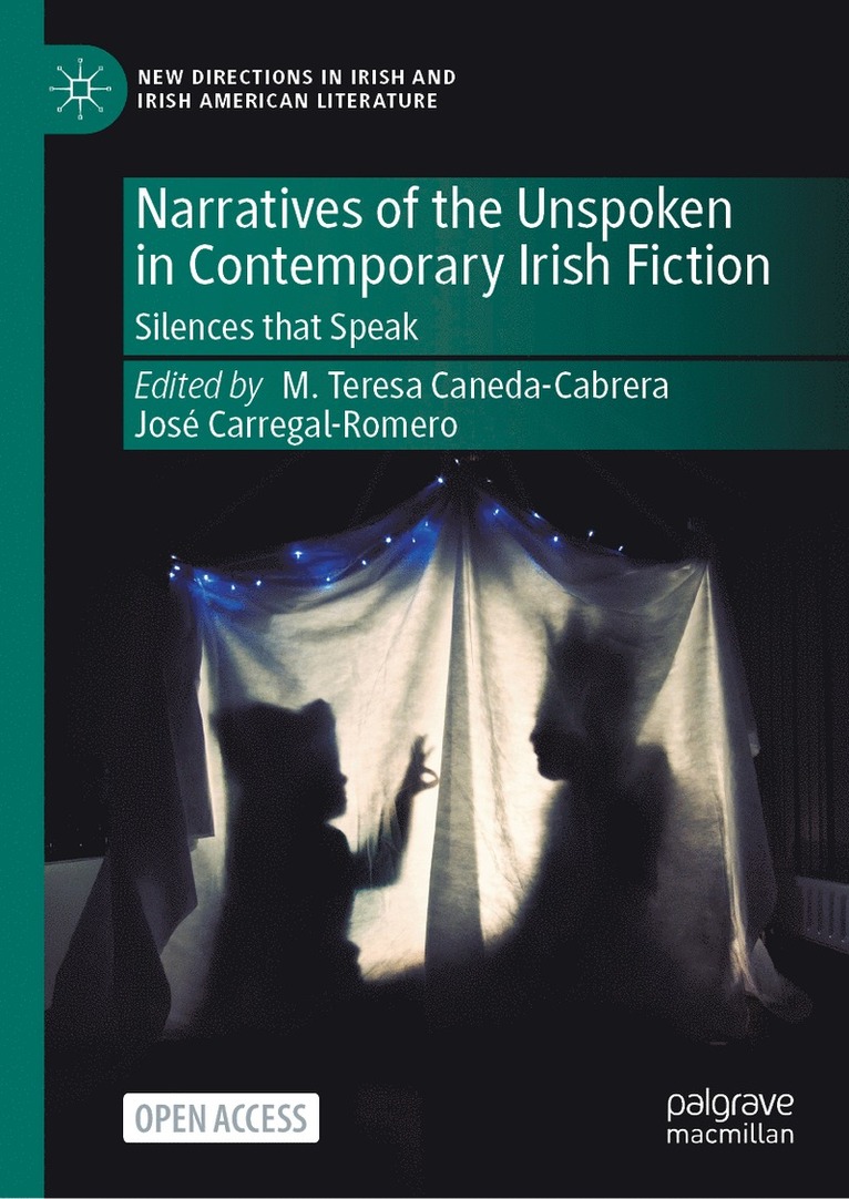 Narratives of the Unspoken in Contemporary Irish Fiction