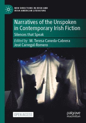 Narratives of the Unspoken in Contemporary Irish Fiction 1