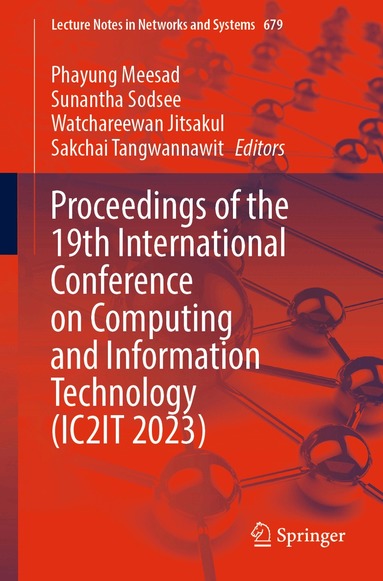 Phayung Meesad, Sunantha Sodsee, Watchareewan Jitsakul, Sakchai Tangwannawit - Proceedings of the 19th International Conference on Computing and Information Technology (IC2IT 2023), Häftad