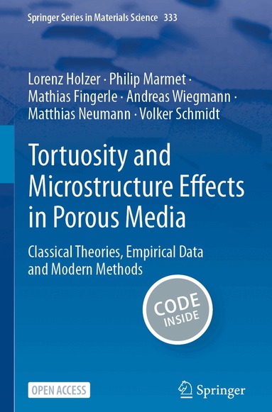 Lorenz Holzer, Philip Marmet, Mathias Fingerle, Andreas Wiegmann, Matthias Neumann, Volker Schmidt - Tortuosity and Microstructure Effects in Porous Media, Häftad