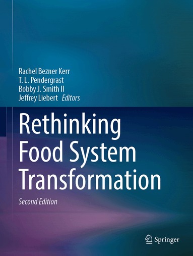 Rachel Bezner Kerr, T. L. Pendergrast, Bobby J. Smith II, Jeffrey Liebert - Rethinking Food System Transformation, Inbunden