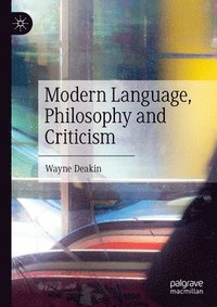 bokomslag Modern Language, Philosophy and Criticism