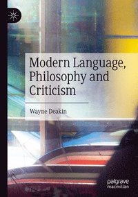 bokomslag Modern Language, Philosophy and Criticism
