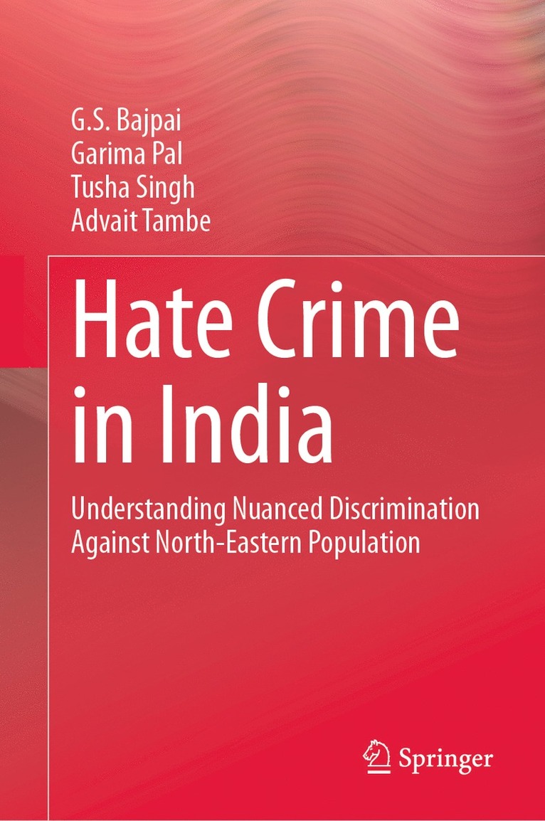G. S. Bajpai, Garima Pal, Tusha Singh, Advait Tambe - Hate Crime in India, Inbunden