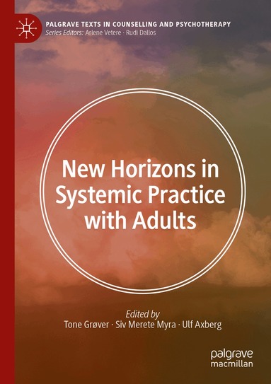 Tone Grover, Siv Merete Myra, Ulf Axberg - New Horizons in Systemic Practice with Adults, Häftad