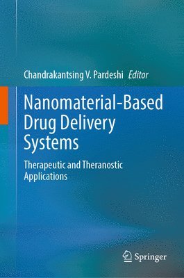 Chandrakantsing V. Pardeshi - Nanomaterial-Based Drug Delivery Systems, Inbunden