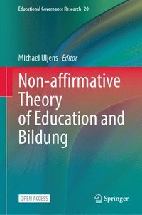 bokomslag Non-affirmative Theory of Education and Bildung