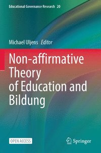 bokomslag Non-affirmative Theory of Education and Bildung