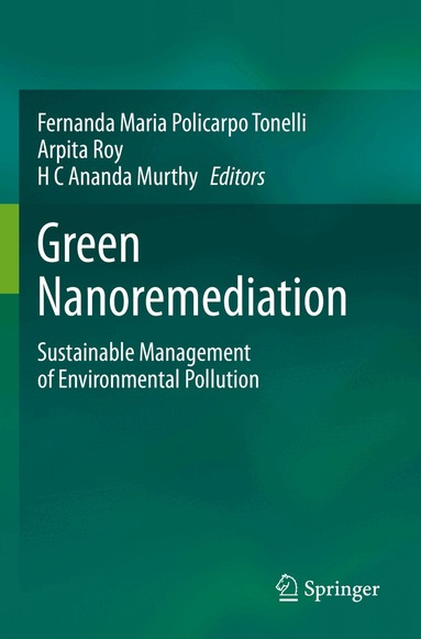 Fernanda Maria Policarpo Tonelli, Arpita Roy, H C Ananda Murthy - Green Nanoremediation, Häftad
