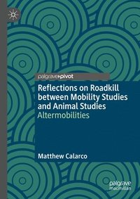 bokomslag Reflections on Roadkill between Mobility Studies and Animal Studies
