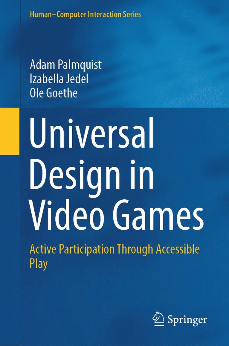 Adam Palmquist, Izabella Jedel, Ole Goethe - Universal Design in Video Games, Inbunden