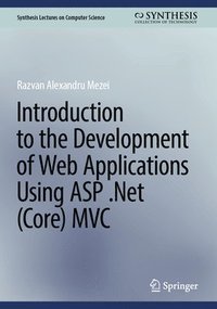 bokomslag Introduction to the Development of Web Applications Using ASP .Net (Core) MVC