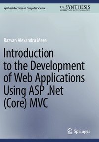 bokomslag Introduction to the Development of Web Applications Using ASP .Net (Core) MVC