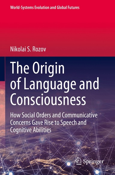 Nikolai S. Rozov - Origin of Language and Consciousness, Häftad