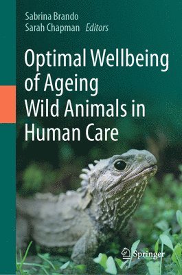 bokomslag Optimal Wellbeing of Ageing Wild Animals in Human Care