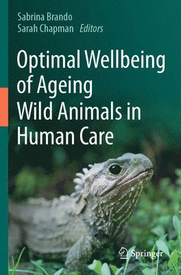 bokomslag Optimal Wellbeing of Ageing Wild Animals in Human Care