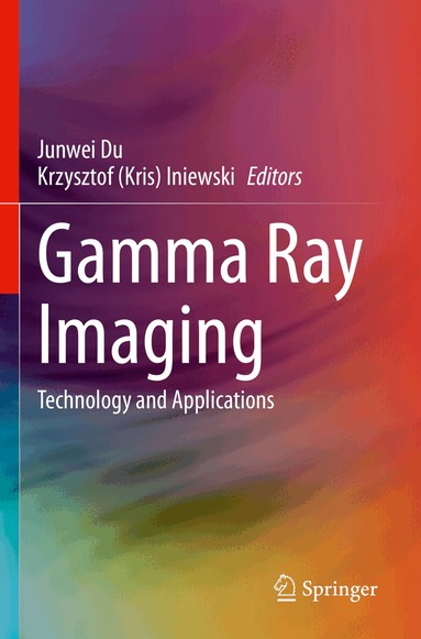 Junwei Du, Krzysztof (Kris) Iniewski - Gamma Ray Imaging, Häftad