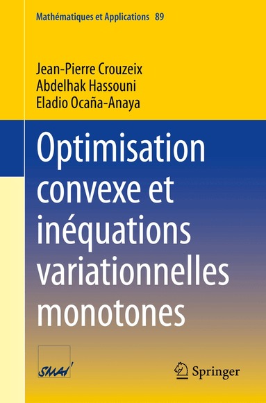 Jean-Pierre Crouzeix, Abdelhak Hassouni, Eladio Ocaña-Anaya - Optimisation convexe et inéquations variationnelles monotones, Häftad