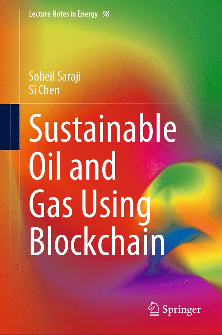 Soheil Saraji, Si Chen - Sustainable Oil and Gas Using Blockchain, Inbunden