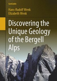 bokomslag Discovering the Unique Geology of the Bergell Alps