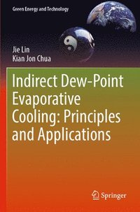 bokomslag Indirect Dew-Point Evaporative Cooling: Principles and Applications