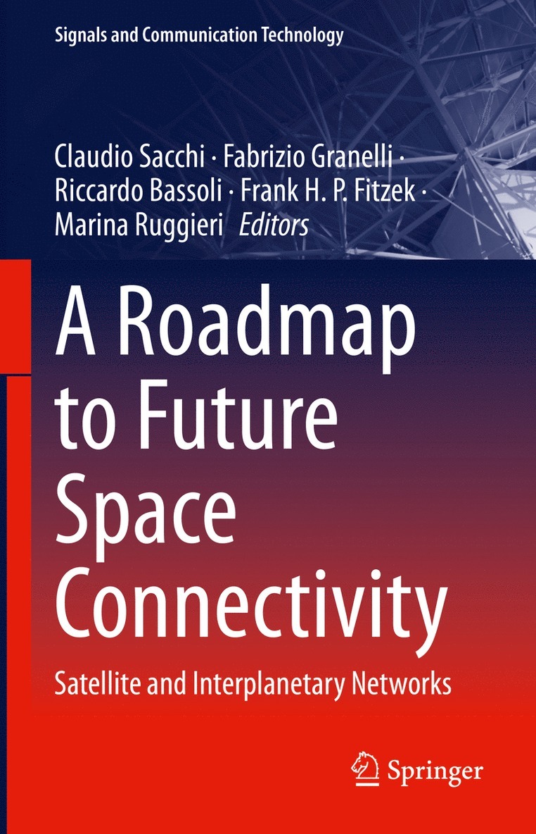 Claudio Sacchi, Fabrizio Granelli, Riccardo Bassoli, Frank H. P. Fitzek, Marina Ruggieri - Roadmap to Future Space Connectivity, Inbunden