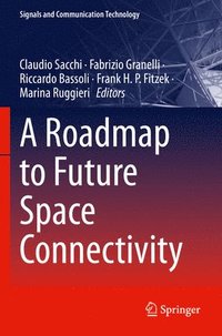 bokomslag A Roadmap to Future Space Connectivity