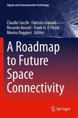 bokomslag A Roadmap to Future Space Connectivity