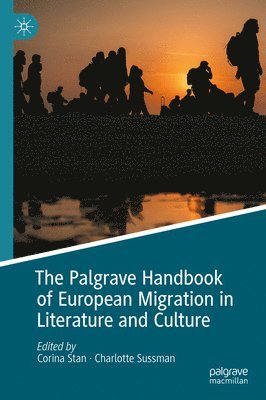 bokomslag Palgrave Handbook of European Migration in Literature and Culture