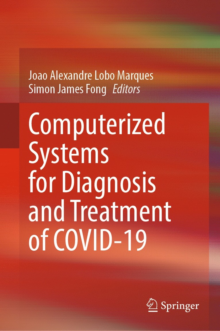 Joao Alexandre Lobo Marques, Simon James Fong - Computerized Systems for Diagnosis and Treatment of COVID-19, Inbunden
