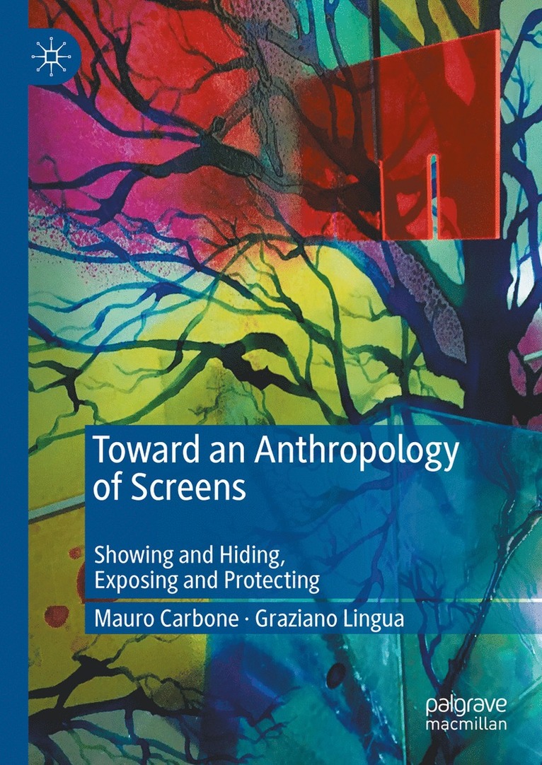 Mauro Carbone, Graziano Lingua - Toward an Anthropology of Screens, Inbunden