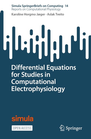 Karoline Horgmo Jæger, Aslak Tveito - Differential Equations for Studies in Computational Electrophysiology, Häftad