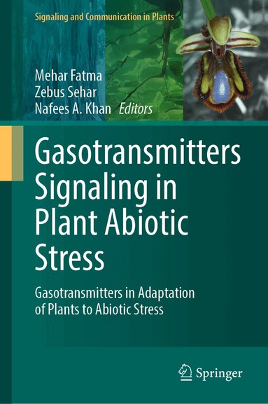Mehar Fatma, Zebus Sehar, Nafees A. Khan - Gasotransmitters Signaling in Plant Abiotic Stress, Inbunden