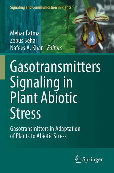 Mehar Fatma, Zebus Sehar, Nafees A. Khan - Gasotransmitters Signaling in Plant Abiotic Stress, Häftad