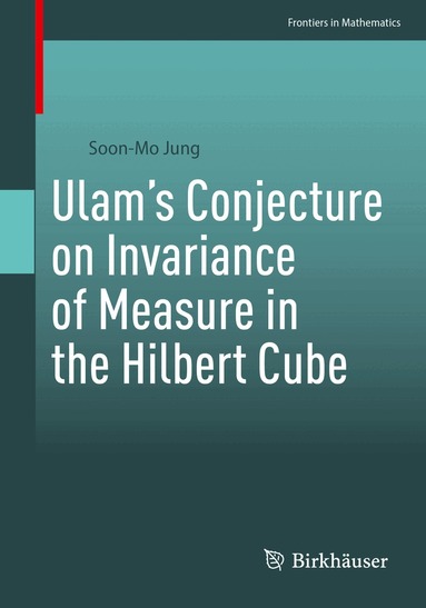 Soon-Mo Jung - Ulam’s Conjecture on Invariance of Measure in the Hilbert Cube, Häftad