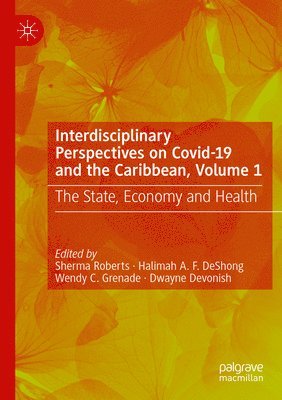 Sherma Roberts, Halimah A. F. DeShong, Wendy C. Grenade, Dwayne Devonish, Halimah A. F. Deshong - Interdisciplinary Perspectives on Covid-19 and the Caribbean, Volume 1, Häftad