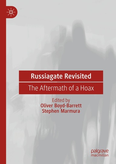 Oliver Boyd-Barrett, Stephen Marmura - Russiagate Revisited, Inbunden