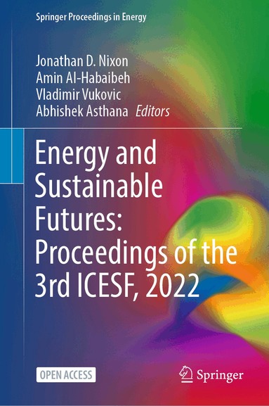 Jonathan D. Nixon, Amin Al-Habaibeh, Vladimir Vukovic, Abhishek Asthana - Energy and Sustainable Futures: Proceedings of the 3rd ICESF, 2022, Inbunden