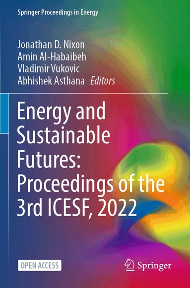Jonathan D. Nixon, Amin Al-Habaibeh, Vladimir Vukovic, Abhishek Asthana - Energy and Sustainable Futures: Proceedings of the 3rd ICESF, 2022, Häftad