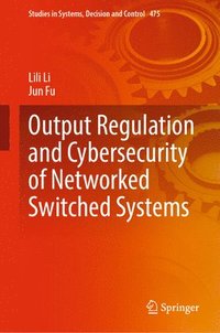 bokomslag Output Regulation and Cybersecurity of Networked Switched Systems