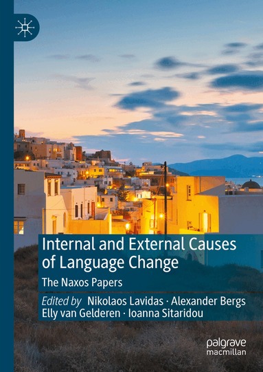 Nikolaos Lavidas, Alexander Bergs, Elly van Gelderen, Ioanna Sitaridou - Internal and External Causes of Language Change, Inbunden