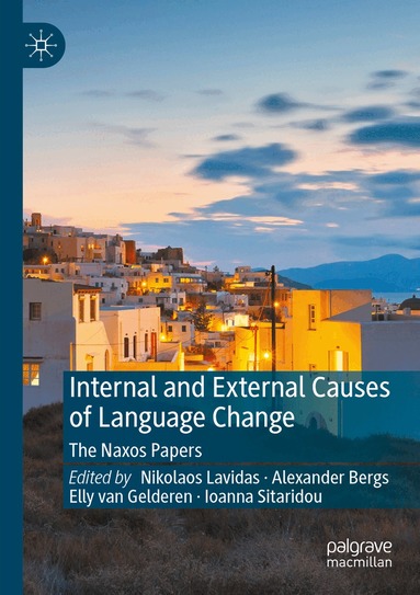 Nikolaos Lavidas, Alexander Bergs, Elly van Gelderen, Ioanna Sitaridou - Internal and External Causes of Language Change, Häftad