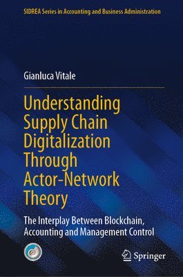 bokomslag Understanding Supply Chain Digitalization Through Actor-Network Theory