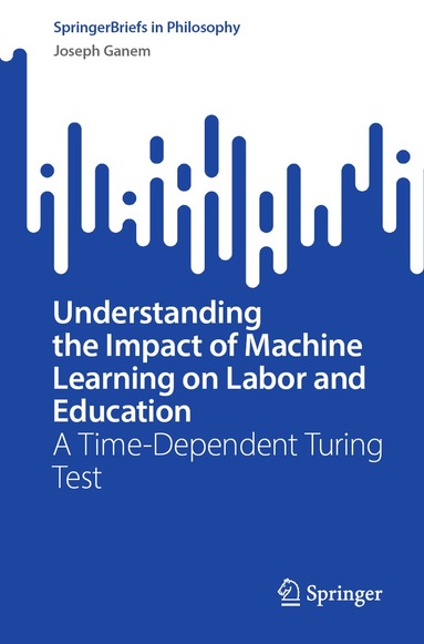 Joseph Ganem - Understanding the Impact of Machine Learning on Labor and Education, Häftad